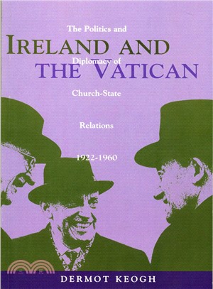 Ireland and the Vatican ─ The Politics and Diplomacy of Church-State Relations 1922-1960