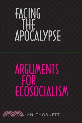 Facing the Apocalypse - Arguments for Ecosocialism