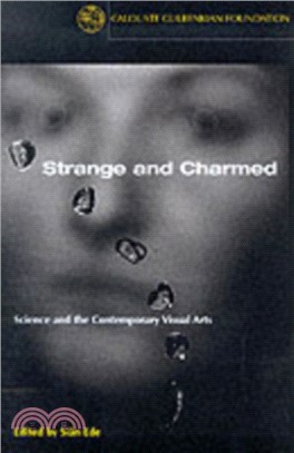 Strange and Charmed：Science and the Contemporary Visual Arts