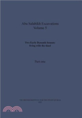 Two Early Dynastic houses: living with the dead (Abu Salabikh Excavations, Volume 5 Part I)