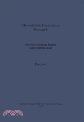 Two Early Dynastic houses: living with the dead (Abu Salabikh Excavations, Volume 5 Part II)