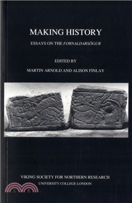 Making History：Essays on the Fornaldarsogur