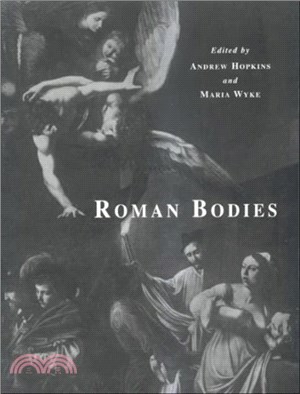 Roman Bodies：Antiquity to the Eighteenth Century