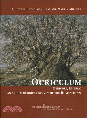 Ocriculum Otricoli, Umbria ─ An Archaeological Survey of the Roman Town