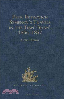 Petr Petrovich Semenov's Travels in the Tian'-Shan', 1856-1857