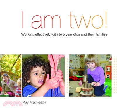 I am Two：Working Effectively with Two Year Olds and Their Families
