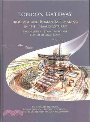 London Gateway ― Iron Age and Roman Salt Making in the Thames Estuary, Excavation at Stanford Wharf Nature Reserve, Essex