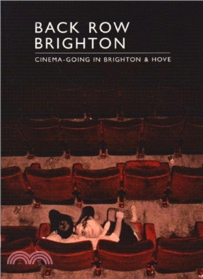 Back Row Brighton：Cinema-going in Brighton and Hove