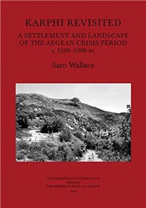 Karphi Revisited：A Settlement and Landscape of the Aegean Crisis Period c. 1200-1000 bc