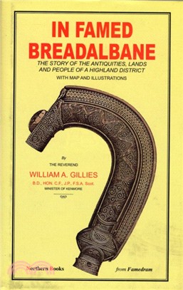 In Famed Breadalbane：The Story of the Antiquities, Lands and People of a Highland District