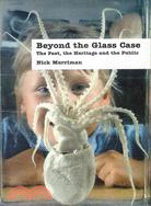 Beyond the Glass Case ─ The Past, the Heritage and the Public