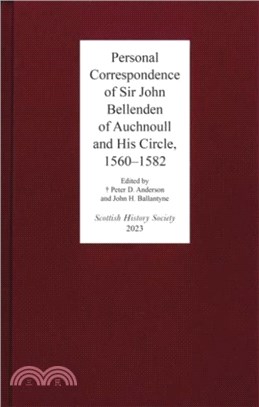 Personal Correspondence of Sir John Bellenden of Auchnoull and His Circle, 1560-1582