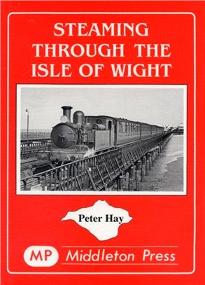 Steaming Through the Isle of Wight：A Tour of All the Lines