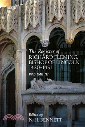 The Register of Richard Fleming Bishop of Lincoln 1420-1431 - Volume III