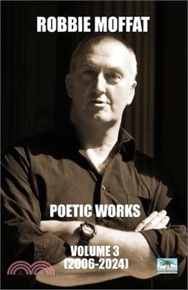 Poetic Works: Volume 3 (2006-2024)