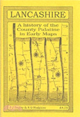 Lancashire：A History of the County Palatine in Early Maps