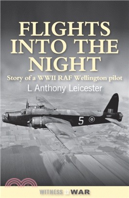 Flights into the Night：Reminiscences of a World War II RAF Wellington Pilot