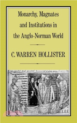 Monarchy, Magnates and Institutions in the Anglo-Norman World