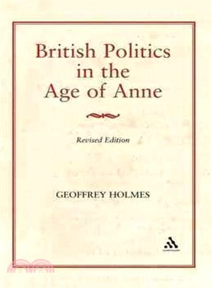 British Politics in the Age of Anne