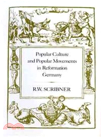 Popular Culture and Popular Movements in Reformation Germany