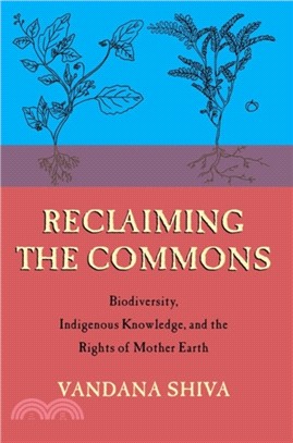 Reclaiming the Commons：Biodiversity, Traditional Knowledge, and the Rights of Mother Earth