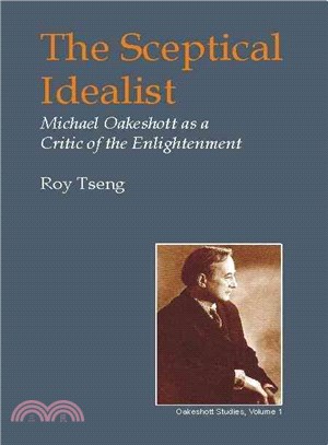 The Sceptical Idealist ― Michael Oakeshott As a Critic of the Enlightenment