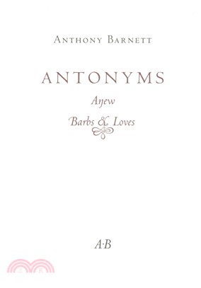 Antonyms Anew ― Barbs & Loves