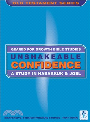 Unshakeable Confidence ― A Study in Habakkuk & Joel