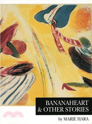 Bananaheart & Other Stories