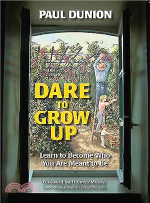 Dare to Grow Up ─ Learn to Become Who You Are Meant to Be