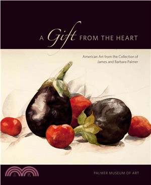 A Gift from the Heart ― American Art from the Collection of James and Barbara Palmer
