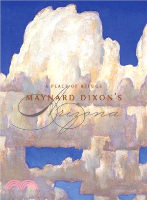 A Place of Refuge: Maynard Dixon's Arizona