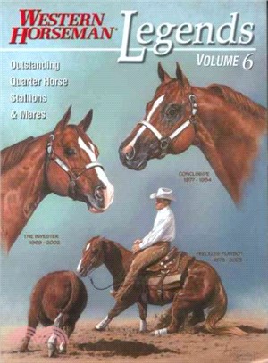 Legends ─ Outstanding Quarter Horse Stallions and Mares