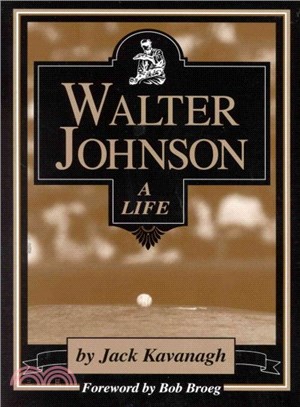 Walter Johnson ─ A Life