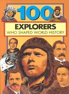 100 Explorers Who Shaped World History