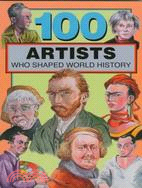 100 Artists Who Shaped World History