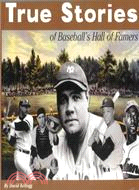 True Stories of Baseball's Hall of Famers