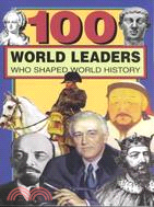 100 World Leaders Who Shaped World History