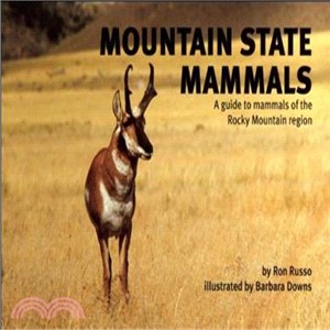 Mountain State Mammals ― A Guide to Mammals of the Rocky Mountain Region