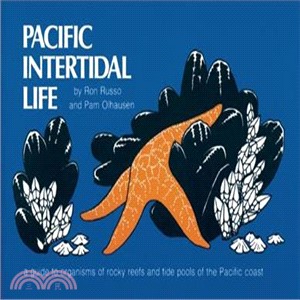 Pacific Intertidal Life ― A Guide to Organisms of Rocky Reefs and Tide Pools of the Pacific Coast