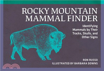 Rocky Mountain Mammal Finder: Identifying Mammals by Their Tracks, Skulls, and Other Signs