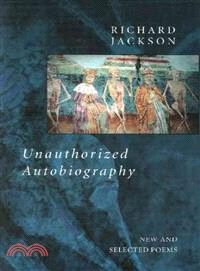 Unauthorized Autobiography ― New and Selected Poems