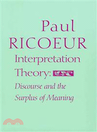 Interpretation Theory ─ Discourse and the Surplus of Meaning