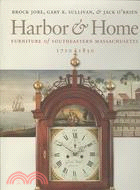 Harbor & Home: Furniture of Southeastern Massachusetts, 1710-1850