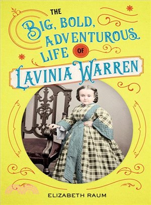 The Big, Bold, Adventurous Life of Lavinia Warren