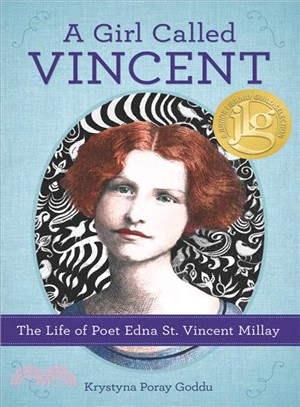 A Girl Called Vincent ― The Life of Poet Edna St. Vincent Millay