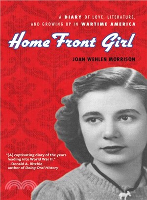 Home Front Girl ― A Diary of Love, Literature, and Growing Up in Wartime America