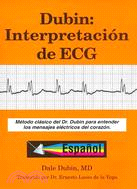 Dubin: Interpretacion de ECG/ Rapid Interpretation of EKG's