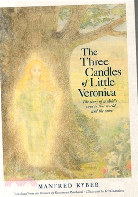 The Three Candles of Little Veronica：The Story of a Child's Soul in This World and the Other