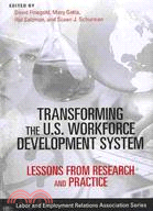 Transforming the U.S. Workforce Development System: Lessons from Research and Practice